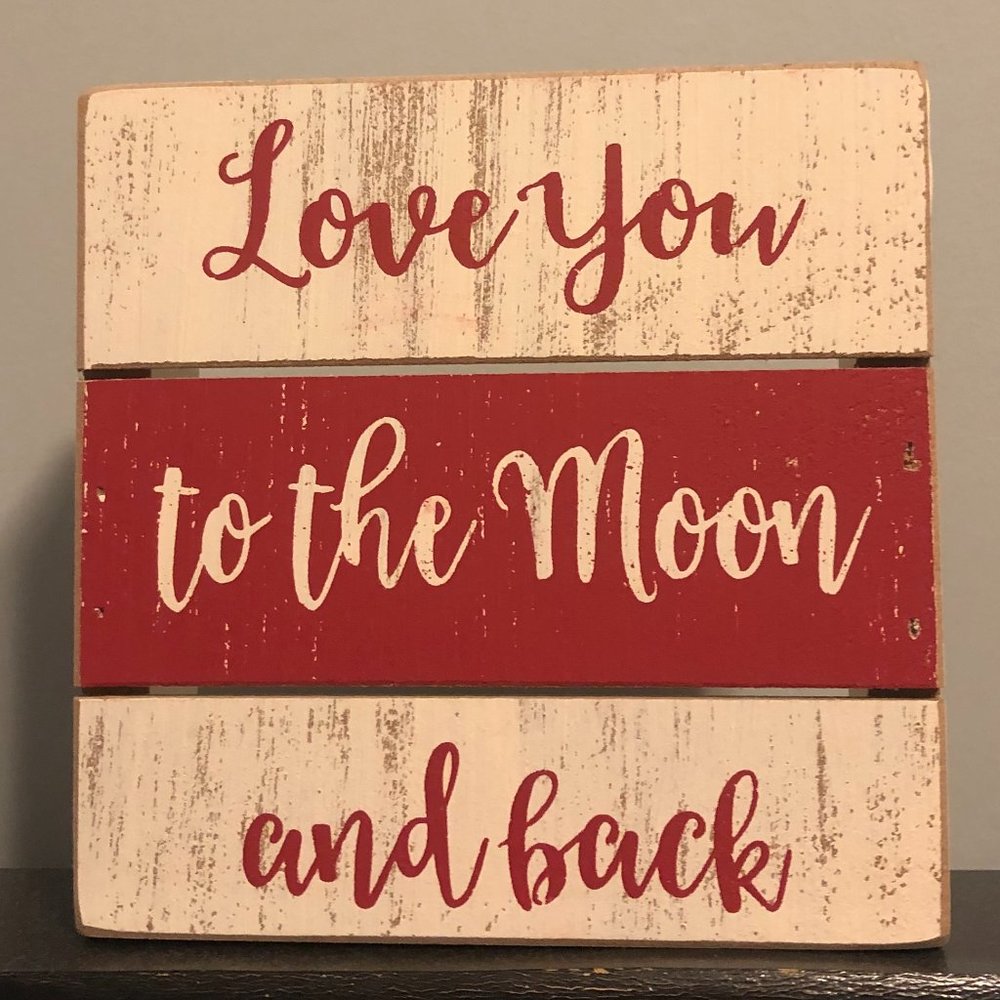 "Love You to the Moon and back" Sign